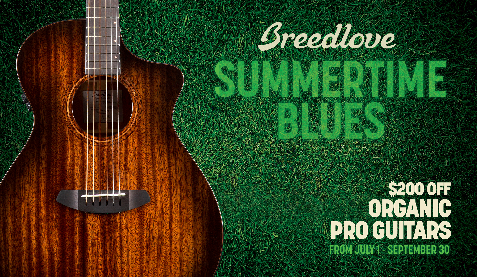 Breedlove Organic Pro Sale - Enter code BL200 during checkout and save $200!